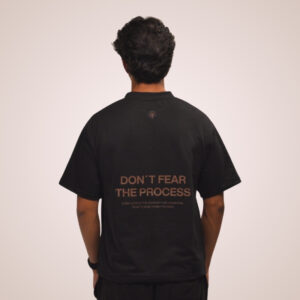 DON´T FEAR THE PROCESS